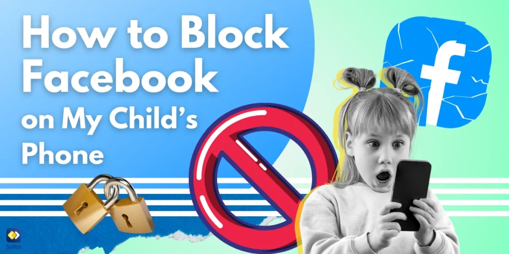 How to Block Facebook: Easy Steps to Protect Your Child from This App