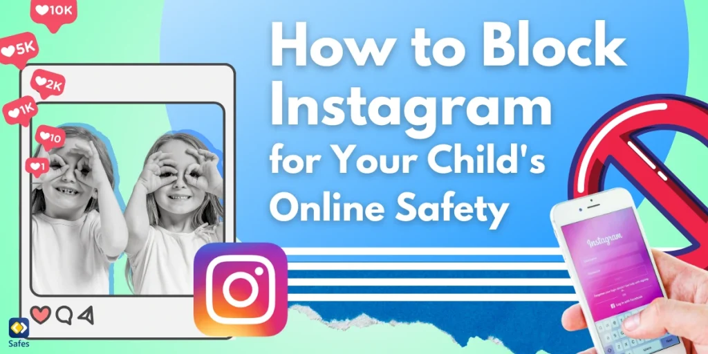 How to Block Instagram: A Comprehensive Guide for Children's Safety 