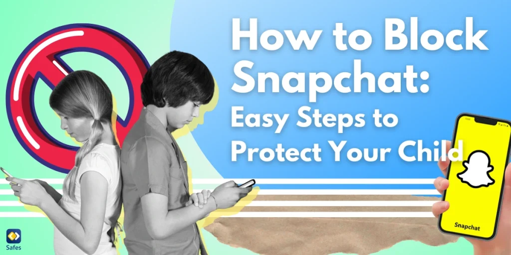 How to Block Snapchat on My Child’s Phone for Better Protection?