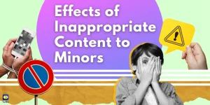 Parental Guide on Negative Effects of Inappropriate Content to Minors