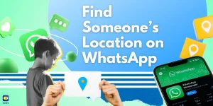 Find Someone’s Location on WhatsApp - Understanding WhatsApp Location Features - A Guide for Parents