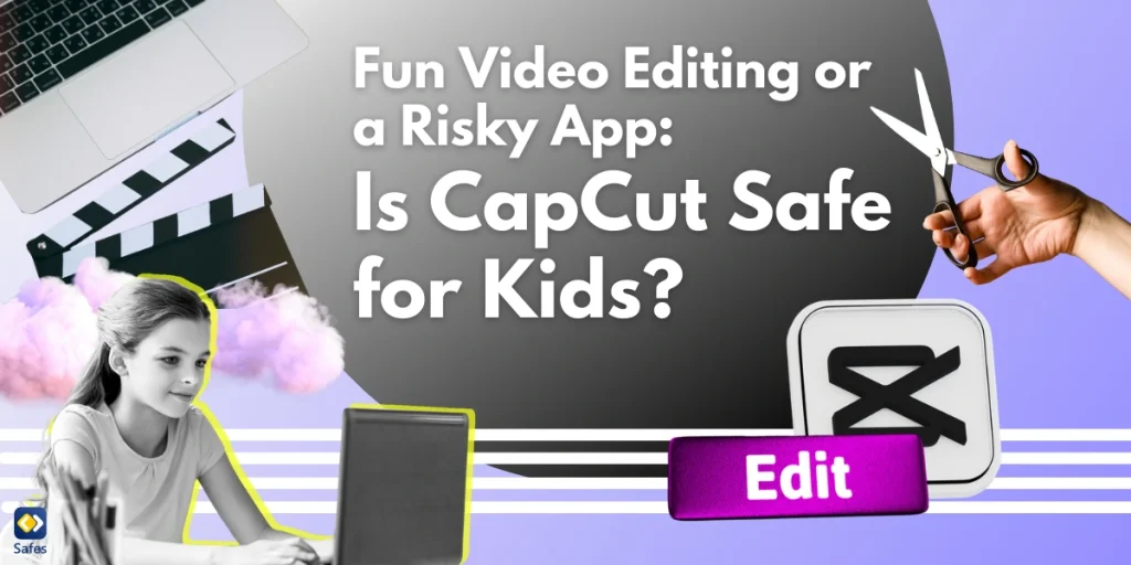 Is CapCut Safe for Kids? A Parent’s Guide to This Popular Video Editing App