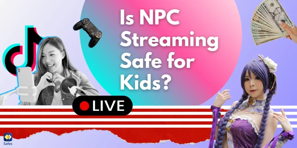 A Parent’s Guide to NPC Streaming and If Its Safe for Kids