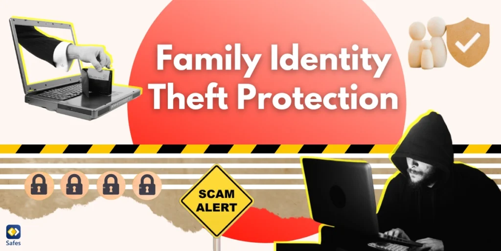 The Ins & Outs of Family Identity Theft Protection