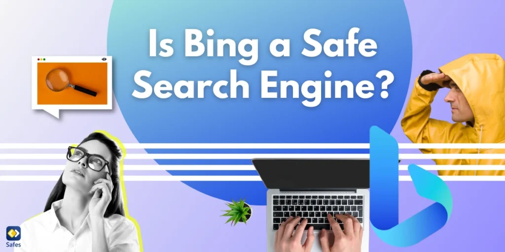 Is Bing a Safe Search Engine? A Comprehensive Parental Guide