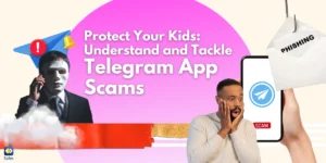 Don’t Get Caught in the Net: Protecting Your Kids from Telegram App Scams