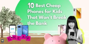 10 Best Affordable Phones for Kids in 2025: A Comprehensive Guide for Parents