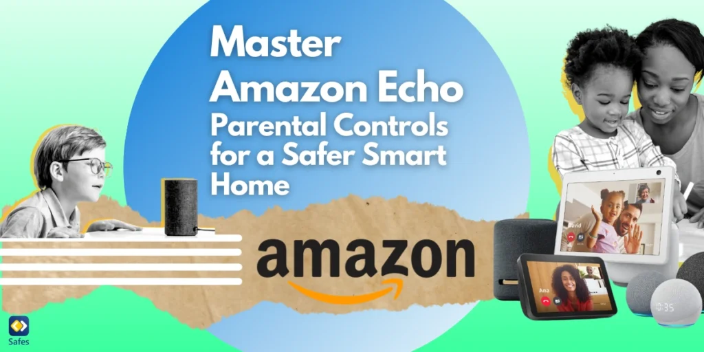 Unlocking the Power of Amazon Echo Parental Controls