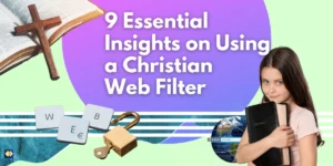 Creating Faith-Aligned Online Spaces: Comprehensive Guide to Christian Web Filtering Solutions