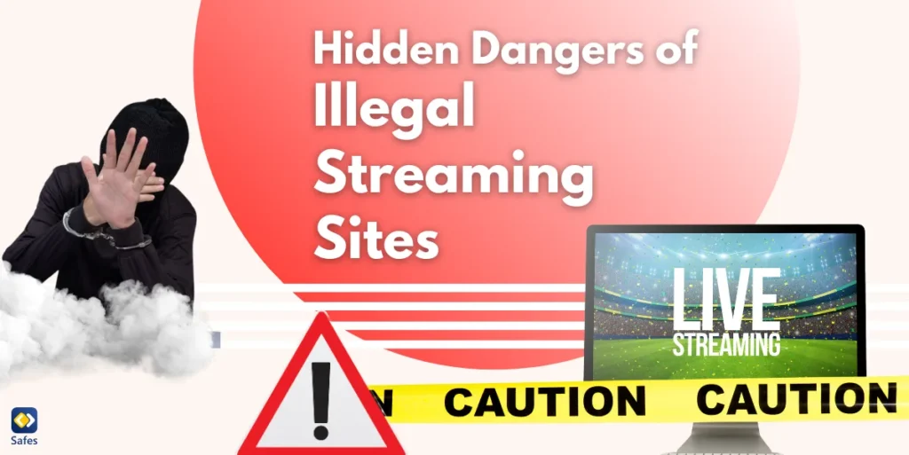 Are Illegal Streaming Sites Safe? What Every Parent Needs to Know