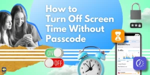 How to Turn Off Screen Time Without Passcode: A Comprehensive Guide