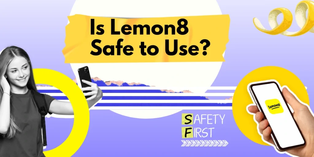 Is Lemon8 Safe for Kids to Use?