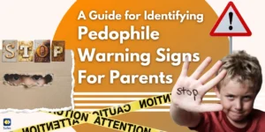 Watch Out for These Pedophile Warning Signs to Protect Your Child