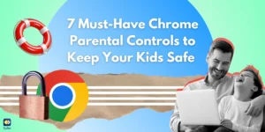 A Walkthrough for Customizing Chrome Settings to Secure Your Child’s Online World